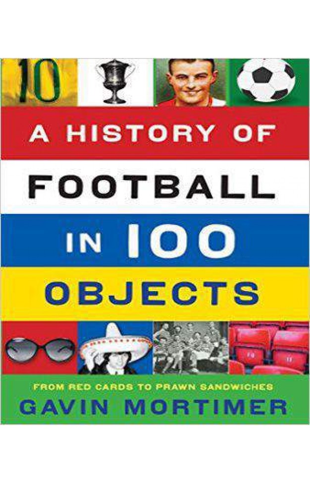 A History of Football in 100 Objects
