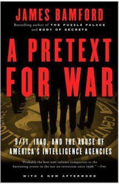 A Pretext for War: 9/11, Iraq, and the Abuse of America's Intelligence Agencies