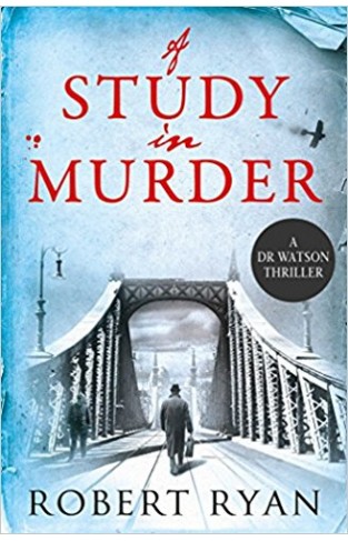 A Study in Murder: A Doctor Watson Thriller (Dr Watson Thrillers)