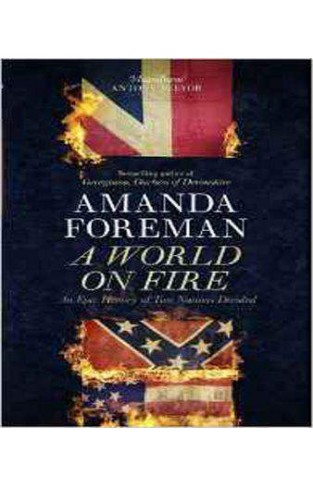 A World on Fire: An Epic History of Two Nations Divided
