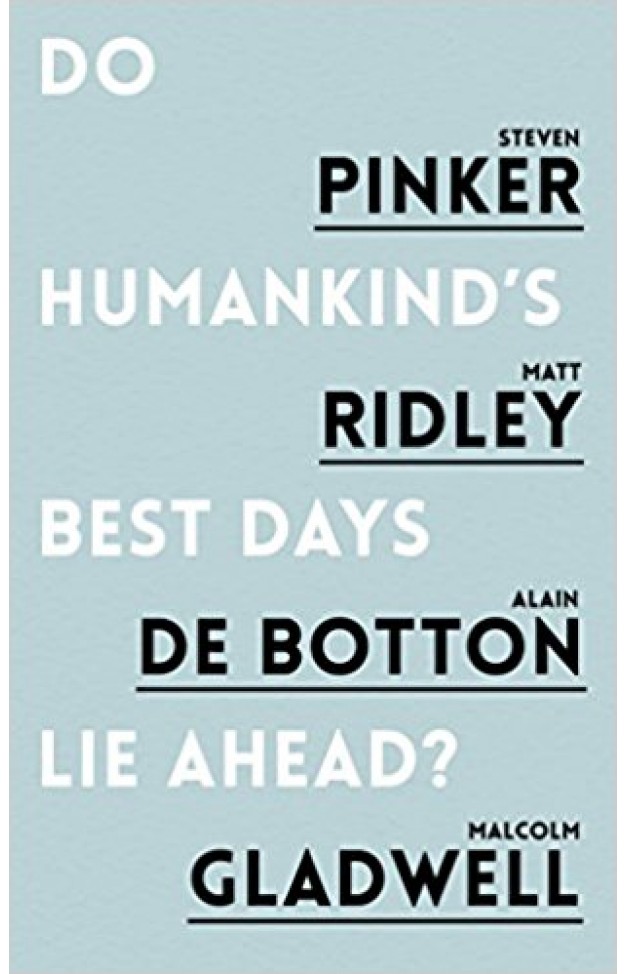 Do Humankind's Best Days Lie Ahead?