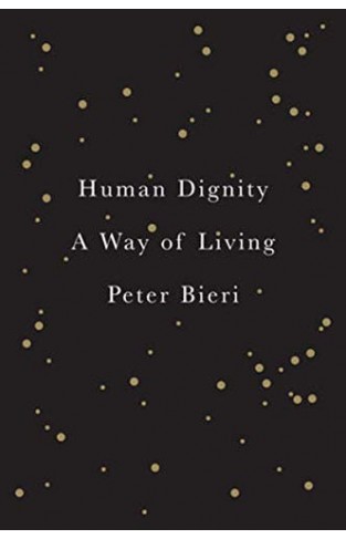 Human Living: A Way of Dignity: A Way of Living
