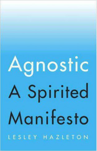 Agnostic: A Spirited Manifesto