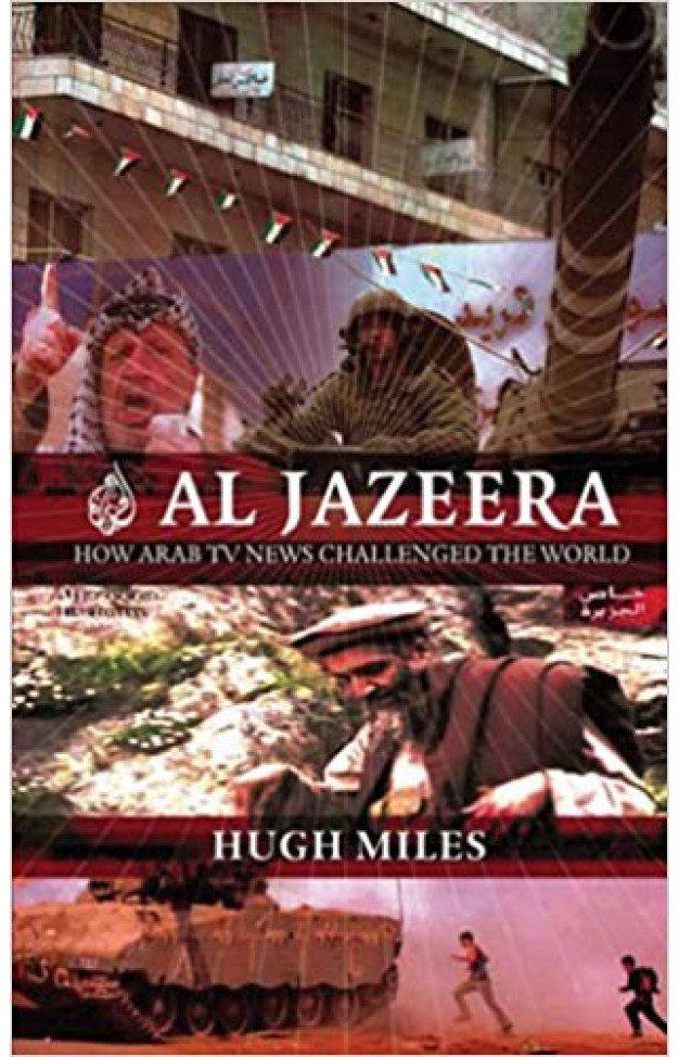 Al Jazeera: How Arab TV News Challenged the World