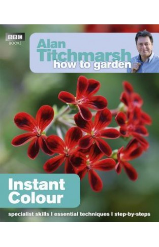 Alan Titchmarsh How to Garden Instant Colour