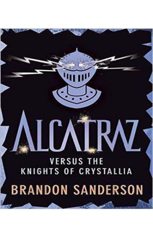 Alcatraz versus the Knights of Crystallia