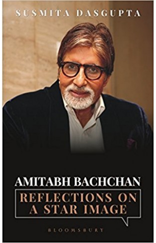 Amitabh Bachchan: Reflections on a Star Image