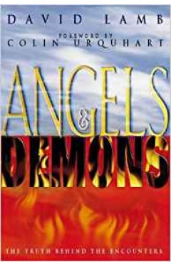 Angels and Demons: The Truth Behind the Encounters 