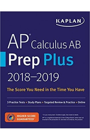 AP Calculus AB Prep Plus 2018-2019: 3 Practice Tests + Study Plans + Targeted Review & Practice + Online (Kaplan Test Prep) Csm Edition