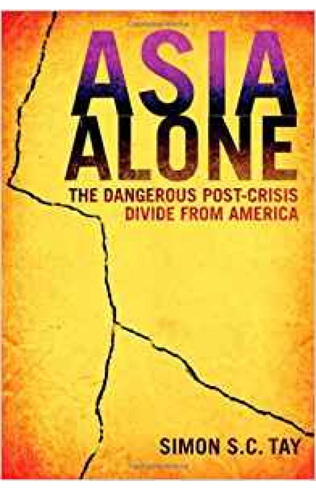 Asia Alone: The Dangerous Post-Crisis Divide from America