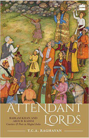 Attendant Lords Bairam Khan and Abdur Rahim Courtiers and Poets in Mughal India