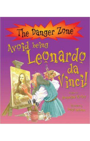 Avoid Being Leonardo Da Vinci! (The Danger Zone)