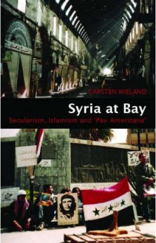 Syria at Bay - Secularism, Islamism and "Pax Americana"