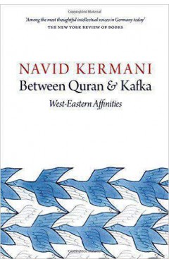 Between Quran and Kafka: West-Eastern Affinities