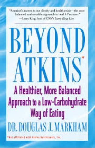 Beyond Atkins: A Healthier More Balanced Approach to a Low Carbohydrate Way of Eating