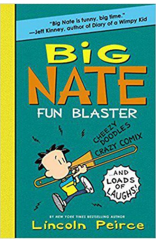 Big Nate Fun Blaster Cheezy Doodles Crazy Comix and Loads of Laughs