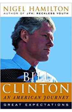 Bill Clinton: An American Journey: Great Expectations