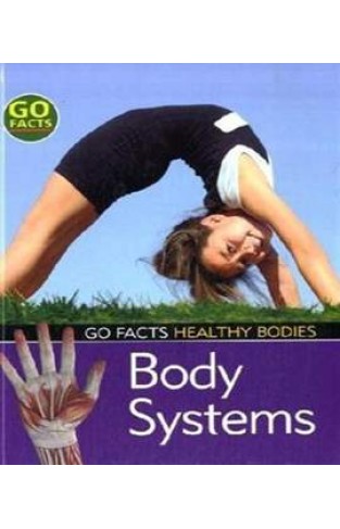 Body Systems (Go Facts: Healthy Bodies) 