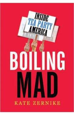 Boiling Mad: Inside Tea Party America
