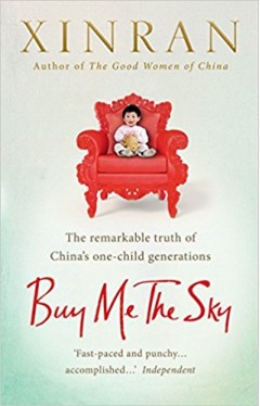 Buy Me the Sky: The remarkable truth of China’s one-child generations