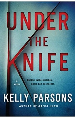 Under the Knife: A Novel