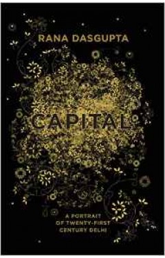 Capital:A Portrait of Twenty-First Century Delhi