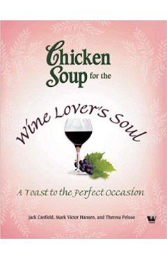 Chicken Soup for the Wine Lovers Soul