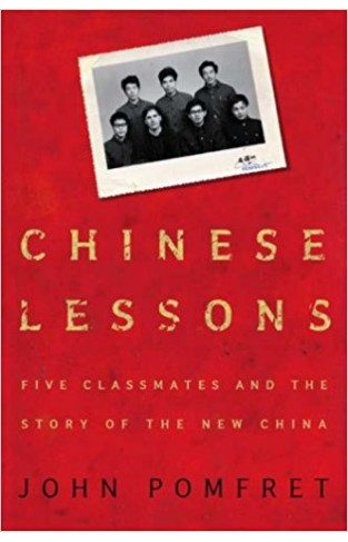 Chinese Lessons: Five Classmates and the Story of the New China