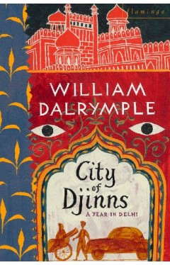 City of Djinns: A Year in Delhi