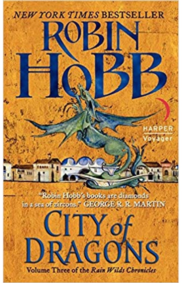 City of Dragons: Volume Three of the Rain Wilds Chronicles