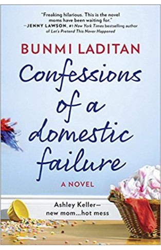 Confessions of a Domestic Failure: A Humorous Book about a Not So Perfect Mom