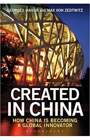 Created in China: How China is Becoming a Global Innovator