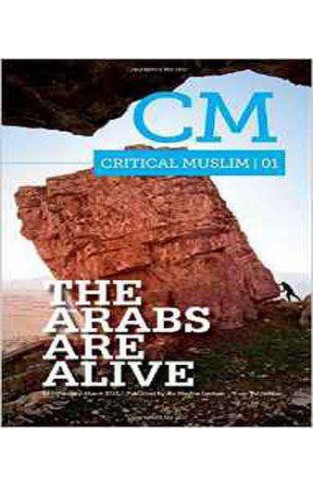 Critical Muslim 01: The Arabs are Alive