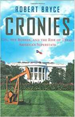 Cronies: Oil, The Bushes, And The Rise Of Texas, America's Superstate