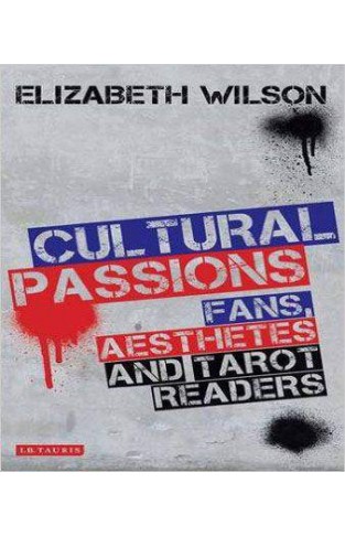 Cultural Passions: Fans, Aesthetes and Tarot Readers