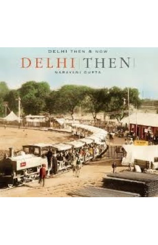 Delhi Then & Now