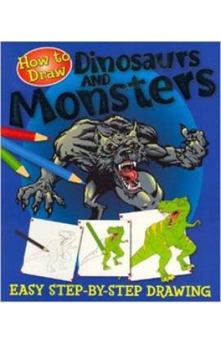 Dinosaurs and Monsters (How to Draw 32)