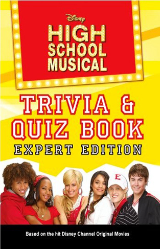Disney High School Musical: Trivia And Quiz Book Expert Edition