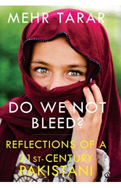 Do We Not Bleed? Reflections of a 21-st Century Pakistani