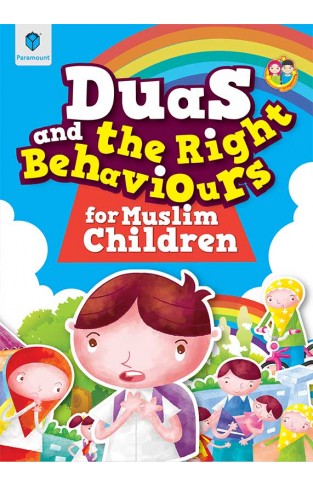 PARAMOUNT DUAS & THE RIGHT BEHAVIOURS FOR MUSLIM CHILDREN