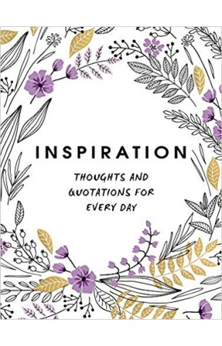 Inspiration: Thoughts and Quotations for Every Day