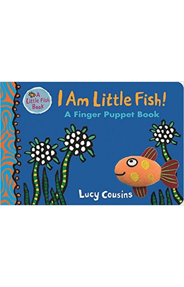 I Am Little Fish! A Finger Puppet Book: Lucy Cousins: 9781406377637:  : Books