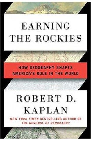 Earning the Rockies How Geography Shapes Americas Role in the World