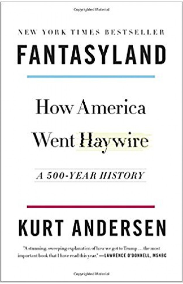 Fantasyland How America Went Haywire A 500-Year History