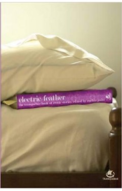 Electric Feather : The Tranquebar Book Of Erotic Stories