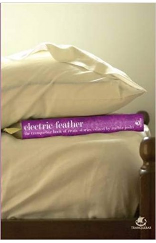 Electric Feather : The Tranquebar Book Of Erotic Stories
