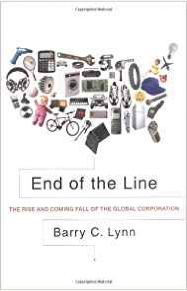 End of the Line: The Rise and Coming Fall of the Global Corporation