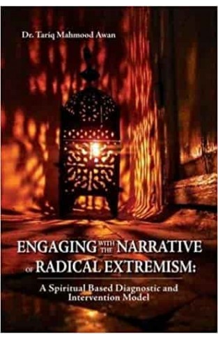 Engaging with the Narrative of Radical Extremism: A Spiritual Based Diagnostic and Intervention Model