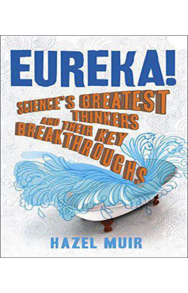 Eureka!: Science's Greatest Thinkers