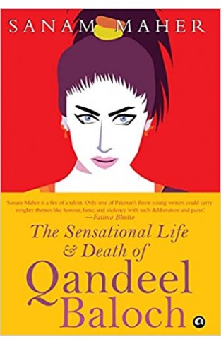 The Sensational Life & Death of Qandeel Baloch